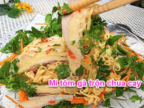 Ăn Sáng Với Mỳ Tôm Gà Trộn Chua Cay Mặn Ngọt Như Thế Này Mới Ngon