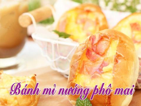 Cách Làm Món Bánh Mì Nướng Phô Mai Thơm Phức Ngon Tuyệt Chỉ Trong 15 Phút