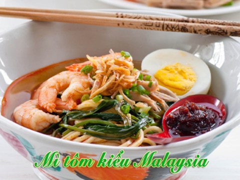 Cách Làm Món Mì Tôm Kiểu Malaysia Cực Ngon Miệng